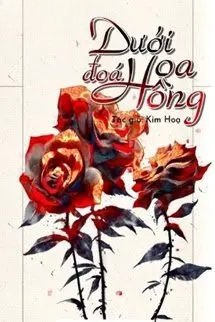 Dưới Đóa Hoa Hồng